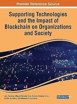Supporting Technologies and the Impact of Blockchain on Organizations and Society | Hardcover | Ethical Issues: Scientific & Technological Developments