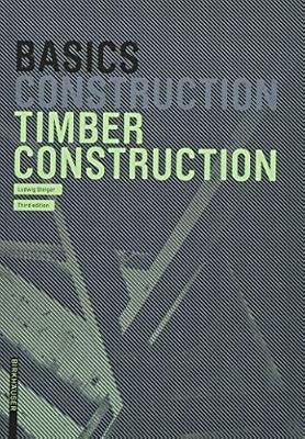 BASICS TIMBER CONSTRUCTION by Steiger, Ludwig | Perfect | Architectural Structure & Design