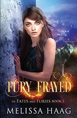 Fury Frayed: 1 (Of Fates and Furies) by Haag, Melissa | Paperback | Fiction