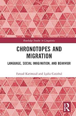 Chronotopes and Migration: Language, Social Imagination, and Behavior (Routledge Studies in Linguistics) by Karimzad, Farzad; Catedral, Lydia | Hardcover | Communication Studies
