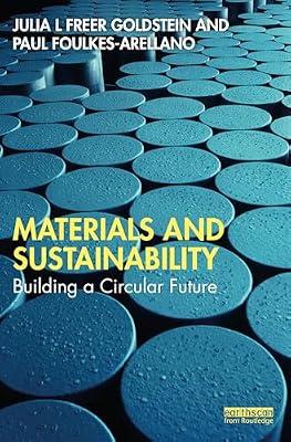 Materials and Sustainability: Building a Circular Future by Foulkes-Arellano, Paul; Goldstein, Julia L Freer | Paperback | Economics