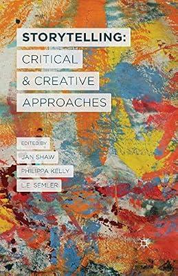 Storytelling: Critical and Creative Approaches | Paperback | Literature: History & Criticism