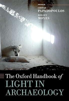 The Oxford Handbook of Light in Archaeology | Hardcover | Social Science