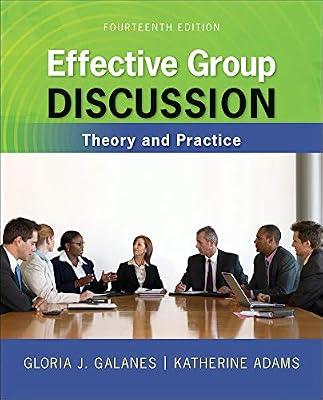 Effective Group Discussion: Theory and Practice (COMMUNICATION) by Galanes, Gloria J.; Adams, Katherine | Paperback | Language Arts & Disciplines