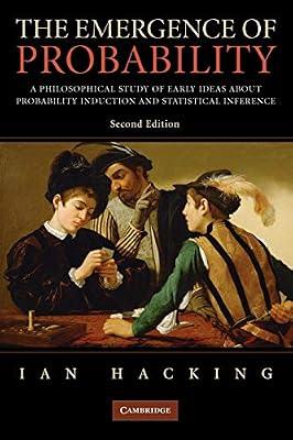 The Emergence of Probability: A Philosophical Study of Early Ideas about Probability, Induction and Statistical Inference (Cambridge Series on Statistical And Probabilistic Mathematics) by Hacking, Ian | Paperback | Science