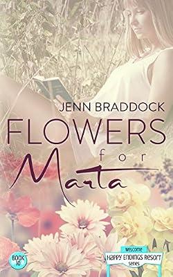 Flowers for Marta: 10 (Happy Endings Resort) by Braddock, Jenn | Paperback | Fiction