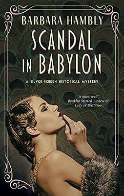 Scandal in Babylon: 1 (A Silver Screen historical mystery) by Hambly, Barbara | Hardcover | Historical Mysteries