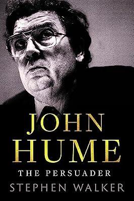 John Hume: The Persuader by Walker, Stephen | Hardcover | Biography: Historical