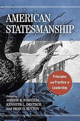 American Statesmanship: Principles and Practice of Leadership (Center for Citizenship and Constitutional Government) | Hardcover | Political Science