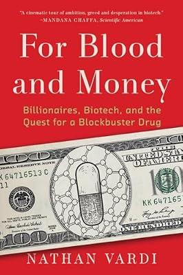 For Blood and Money: Billionaires, Biotech, and the Quest for a Blockbuster Drug by Vardi, Nathan | Paperback | Business & Economics