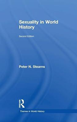 Sexuality in World History (Themes in World History) by Stearns, Peter N. | Hardcover | History 2