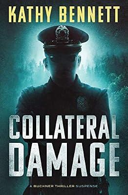 Collateral Damage: A Buckner Thriller Suspense: 1 by Bennett, Kathy | Paperback | Crime & Mystery