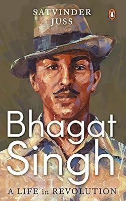 Bhagat Singh: A Life in Revolution by Juss, Satvinder S. | Hardcover | Biography: Historical