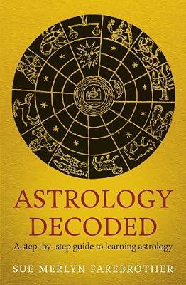 Astrology Decoded: a step by step guide to learning astrology by Farebrother, Sue Merlyn | Paperback | Astrology