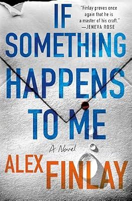 If Something Happens to Me: A Novel by Finlay, Alex | Hardcover | Thrillers