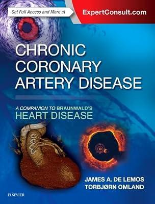 Chronic Coronary Artery Disease A Companion To Braunwalds Heart Disease (Hb 2018) by de Lemos MD, James; Omland MD  PhD  MPH, Torbjørn | Hardcover | Medical