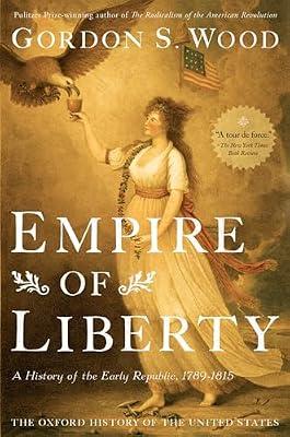 Empire of Liberty by Gordon S. Wood | Paperback | History Of The Americas