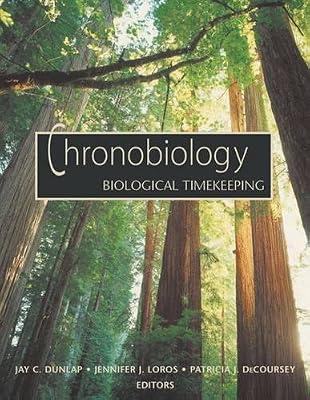 Chronobiology by Dunlap, Jay C.; Loros, Jennifer J.; DeCoursey, Patricia J.; DeCoursey, Patricia J. | Hardcover | Molecular Biology