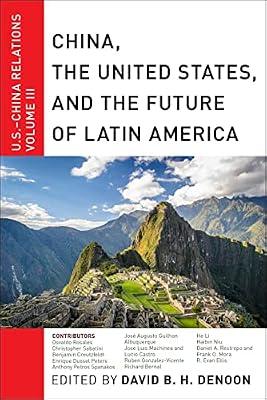 China, The United States, and the Future of Latin America: U.S.-China Relations, Volume III: 3 | Paperback | Arms Negotiation & Control