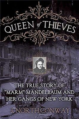 Queen of Thieves: The True Story of "Marm" Mandelbaum and Her Gangs of New York by Conway, J. North | Hardcover | True Crime