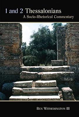 1 and 2 Thessalonians: A Socio-Rhetorical Commentary by Witherington, Ben, III | Paperback | Religion