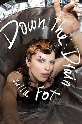 Down the Drain: The hotly anticipated book from ‘one of the all-time pop-culture greats’ (New York magazine) by Fox, Julia | Hardcover | Memoirs