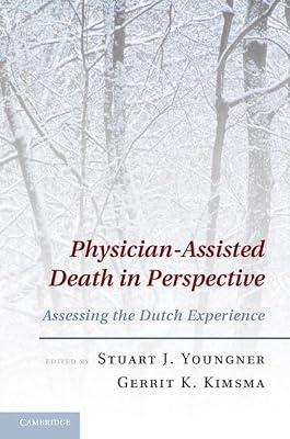 Physician-Assisted Death in Perspective: Assessing the Dutch Experience | Hardcover | Philosophy