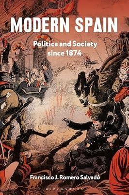 Modern Spain: Politics and Society Since 1874 by Salvado, Francisco J. Romero | Hardcover | History