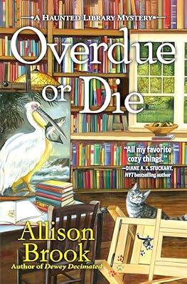 Overdue or Die: 7 (Haunted Library Mystery, 7) by Brook, Allison | Hardcover | Fiction