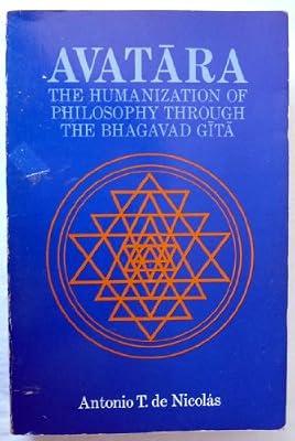 Avatara: The Humanization of Philosophy Through the Bhagavad Gita by Nicolas, Antonio T.De | Paperback | Hinduism