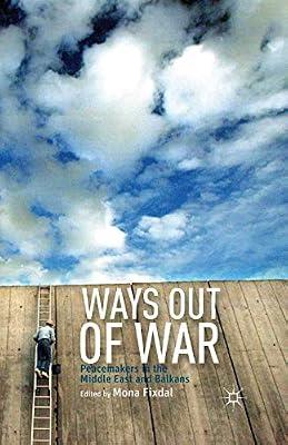 Ways Out of War: Peacemakers in the Middle East and Balkans | Paperback | Politics & Government