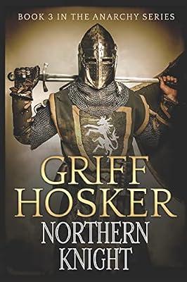 Northern Knight: 3 (Anarchy) by Hosker, Griff | Paperback | Fiction