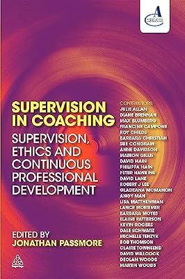 Supervision in Coaching: Supervision, Ethics and Continuous Professional Development by 0 | Paperback | Business & Economics