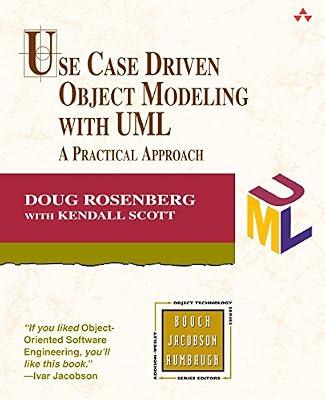 Use Case Driven Object Modeling With Uml: A Practical Approach by Rosenberg, Doug; Scott, Kendall | Paperback | Unified Modeling Language (Uml)