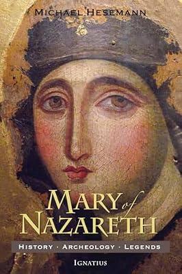 Mary of Nazareth: History, Archaeology, Legends by Hesemann, Michael | Paperback | Christianity