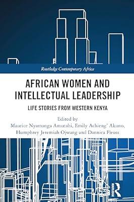 African Women and Intellectual Leadership: Life Stories from Western Kenya (Routledge Contemporary Africa) | Paperback | Political Science
