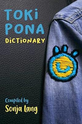 Toki Pona Dictionary: 2 (Official Toki Pona) by Lang, Sonja | Paperback | Language Teaching & Learning (Other Than Elt)