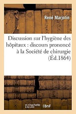 Discussion Sur l'Hygine Des Hpitaux: Discours La Socit de Chirurgie Du 26 Octobre 1864: discours à la Société de chirurgie du 26 octobre 1864 by Marjolin, Ren | Paperback | Zoology & Animal Sciences