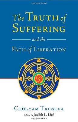 The Truth of Suffering and the Path of Liberation by Trungpa, Chogyam | Hardcover | Buddhism