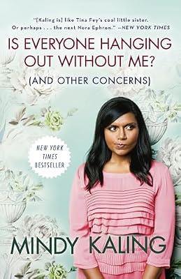 Is Everyone Hanging Out Without Me? (and Other Concerns) by Kaling, Mindy | Paperback | Humor