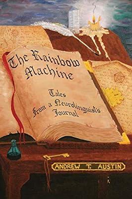 The Rainbow Machine: Tales from a Neurolinguist's Journal by Austin, Amdrew T. | Paperback | Memoirs