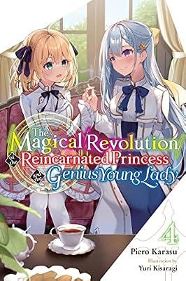 The Magical Revolution of the Reincarnated Princess and the Genius Young Lady, Vol. 4 (novel) by Trowell, Haydn; Kisaragi, Yuri; Karasu, Piero | Paperback | Fantasy
