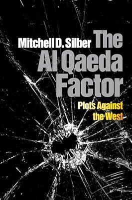 The Al Qaeda Factor: Plots Against the West by Silber, Mitchell D. | Hardcover | Political Science