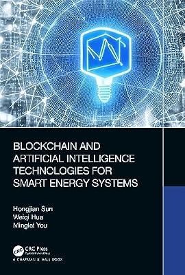 Blockchain and Artificial Intelligence Technologies for Smart Energy Systems by Hua, Weiqi; You, Minglei; Sun, Hongjian | Hardcover | Artificial Intelligence