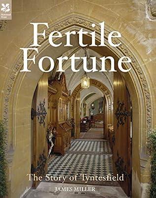 Fertile Fortune: The Story of Tyntesfield (National Trust History & Heritage) by Miller, James | Paperback | Palaces