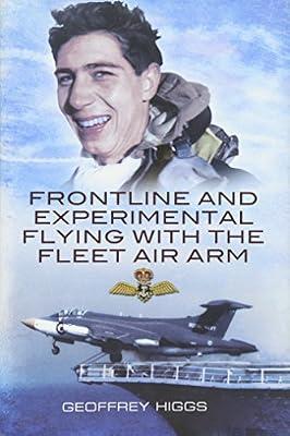 Frontline and Experimental Flying With the Fleet Air Arm: "Purely by Chance" by Higgs, Geoffrey | Hardcover | Second World War