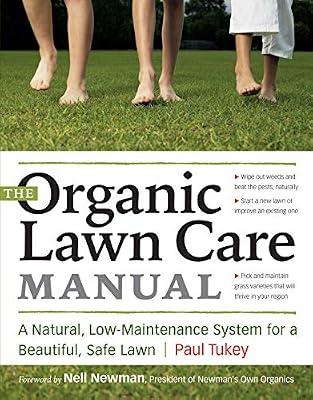 Organic Lawn Care Manual: A Natural, Low-Maintenance System for a Beautiful, Safe Lawn by Tukey, Paul | Paperback | Gardening: Plants And Cultivation Guides
