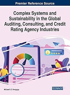 Complex Systems and Sustainability in the Global Auditing, Consulting, and Credit Rating Agency Industries by Nwogugu, Michael C. | Hardcover | Management Accounting & Bookkeeping