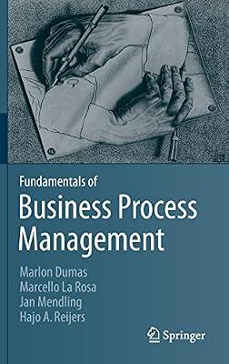 Fundamentals of Business Process Management by Dumas, Marlon; La Rosa, Marcello; Mendling, Jan; Reijers, Hajo A. | Hardcover | Production & Quality Control Management