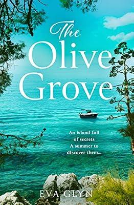 The Olive Grove: Escape to idyllic Croatia with this emotional and gripping novel the perfect summer read by Glyn, Eva | Paperback | Modern And Contemporary Romance